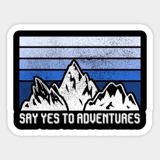 SAY YES TO ADVENTURES Sticker